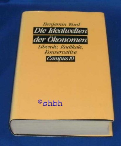 9783593326252: Die Idealwelten der konomen (5146 631). Liberale, Radikale, Konservative - Ward, Benjamin