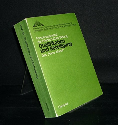 Beispielbild fr Qualifikation und Beteiligung, Das 'Peiner Modell'. Forschungsbericht Humanisierung des Arbeitslebens. zum Verkauf von Worpsweder Antiquariat