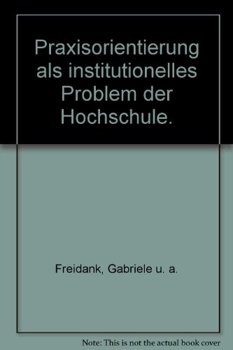9783593327600: Praxisorientierung als institutionelles Problem der Hochschule.