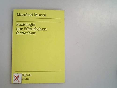 9783593327785: Soziologie der öffentlichen Sicherheit: E. staatliche Aufgabe aus d. Sicht d. Bürger (Campus Forschung) (German Edition)