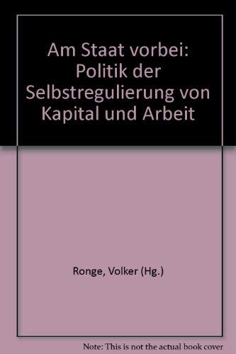 9783593328102: Am Staat vorbei: Politik der Selbstregulierung von Kapital und Arbeit (German Edition)