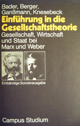 Stock image for Einfhrung in die Gesellschaftstheorie. Gesellschaft, Wirtschaft und Staat bei Marx und Weber for sale by medimops