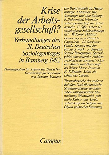 Beispielbild fr Krise der Arbeitsgesellschaft? Verhandlungen des 21. Deutschen Soziologentages in Bamberg 1982. zum Verkauf von Antiquariat Luechinger