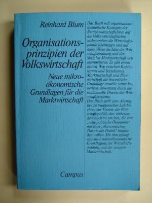 Organisationsprinzipien der Volkswirtschaft: Neue mikroökonomische Grundlagen für die Marktwirtsc...