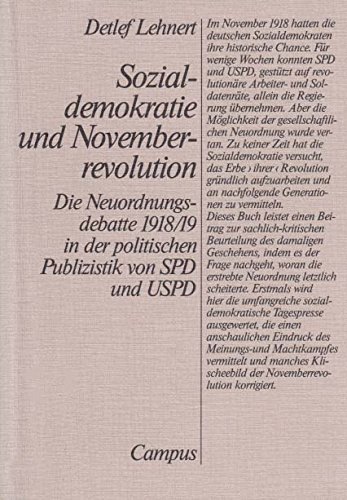 9783593332598: Sozialdemokratie und Novemberrevolution: Die Neuordnungsdebatte 1918/19 in der politischen Publizistik von SPD und USPD