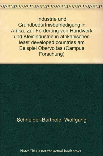 Industrie und Grundbedürfnisbefriedigung in Afrika. Zur Förderung von Handwerk und Kleinindustrie...