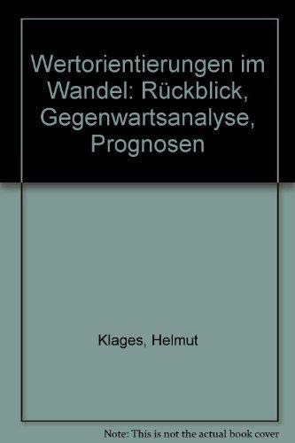 Wertorientierungen im Wandel: RuÌˆckblick, Gegenwartsanalyse, Prognosen (German Edition) (9783593333892) by [???]