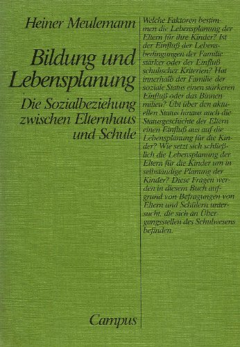 9783593334592: Bildung und Lebensplanung: Die Sozialbeziehung zwischen Elternhaus und Schule (Beiträge zur empirischen Sozialforschung) (German Edition)