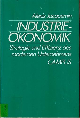 9783593335759: Industriekonomik. Strategie und Effizienz des modernen Unternehmens