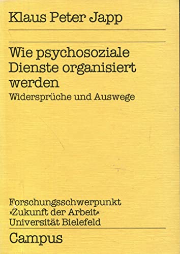 Beispielbild fr Wie psychosoziale Dienste organisiert werden: Widersprche und Auswege (Zukunft der Arbeit) zum Verkauf von Buchpark