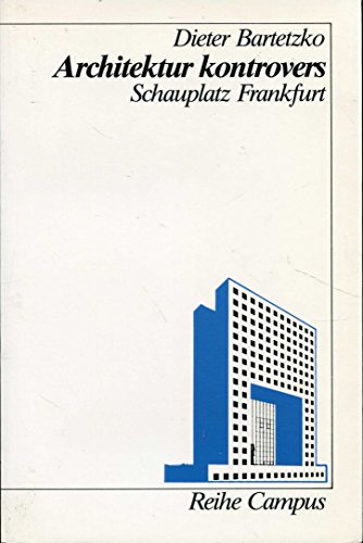 Beispielbild fr Architektur kontrovers: Schauplatz Frankfurt (Reihe Campus) zum Verkauf von Antiquariat Armebooks