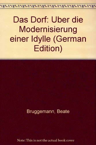 Beispielbild fr Das Dorf. ber die Modernisierung einer Idylle. Mit einem Nachwort von Albert Ilien. zum Verkauf von Antiquariat Renate Wolf-Kurz M.A.