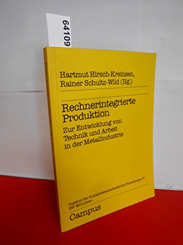 Stock image for Rechnerintegrierte Produktion. Zur Entwicklung von Technik und Arbeit in der Metallindustrie. for sale by Worpsweder Antiquariat