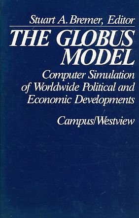 Imagen de archivo de The Globus Model Computer Simulation of Worldwide Political and Economic Development. Vorwort von Karl W. Deutsch a la venta por NEPO UG