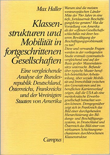 9783593337784: Klassenstrukturen und Mobilität in fortgeschrittenen Gesellschaften: Eine vergleichende Analyse der Bundesrepublik Deutschland, Österreichs, ... Staaten von Amerika (German Edition)