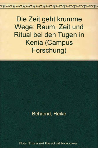 9783593338507: Die Zeit geht krumme Wege. Raum, Zeit und Ritual bei den Tugen in Kenia