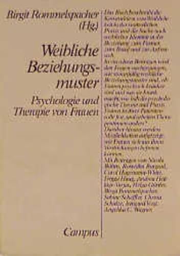 Weibliche Beziehungsmuster: Psychologie und Therapie von Frauen.