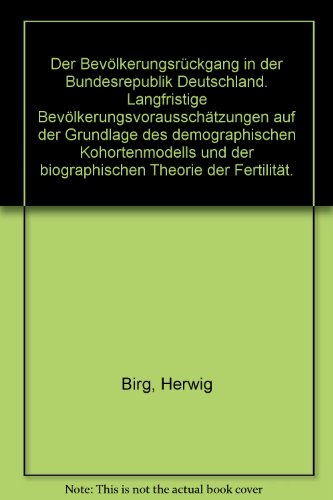 Der BevoÌˆlkerungsruÌˆckgang in der Bundesrepublik Deutschland: Langfristige BevoÌˆlkerungsvorausschaÌˆtzungen auf der Grundlage des demographischen ... und Sozialpolitik) (German Edition) (9783593338729) by Birg, Herwig
