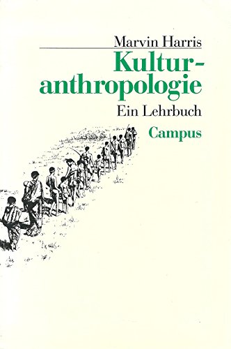Kulturanthropologie : ein Lehrbuch. Marvin Harris. Aus d. Amerikan. von Sylvia M. Schomburg-Scherff. - Harris, Marvin