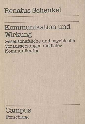 9783593340104: Kommunikation und Wirkung. Gesellschaftliche und psychische Voraussetzungen medialer Kommunikation