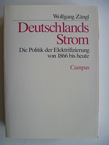 Beispielbild fr Deutschlands Strom: Die Politik der Elektrifizierung von 1866 bis heute zum Verkauf von medimops