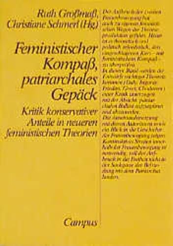 Beispielbild fr Feministischer Kompass, patriarchales Gepck. Kritik konservativer Anteile in neueren feministischen Theorien. zum Verkauf von Grammat Antiquariat