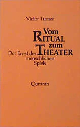 Vom Ritual zum Theater: Der Ernst menschlichen Spiels (Edition Qumran) - Turner, Victor und M. Schomburg-Scherff Sylvia