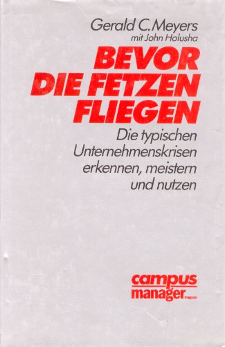 Imagen de archivo de Bevor die Fetzen fliegen. Die typischen Unternehmenskrisen erkennen, meistern und nutzen. a la venta por Steamhead Records & Books