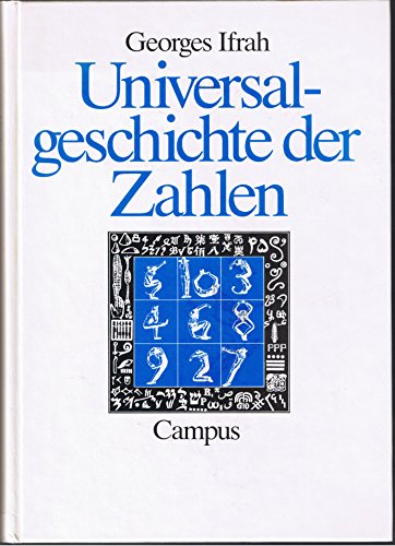 Universalgeschichte der Zahlen. Mit 797 Abb., Tab. u. Zeichn. d. Autors. [Übers.: Alexander von Platen] - Ifrah, Georges