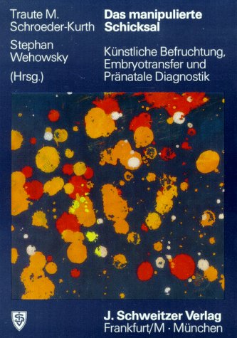 9783593342160: Das manipulierte Schicksal: Knstliche Befruchtung, Embryotransfer und prnatale Diagnostik