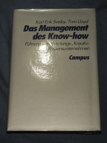 9783593343044: Das Management des Know-how. Fhrung von Beratungs-, Kreativ- und Wissensunternehmen