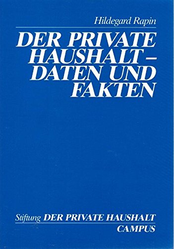 Beispielbild fr Der Private Haushalt - Daten und Fakten (= Stiftung Der private Haushalt Band 9) zum Verkauf von Bernhard Kiewel Rare Books