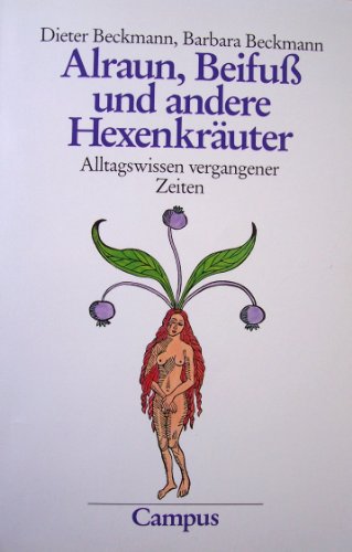 Beispielbild fr Alraun, Beifuss und andere Hexenkruter. Altagswissen vergangener Zeiten zum Verkauf von Bernhard Kiewel Rare Books