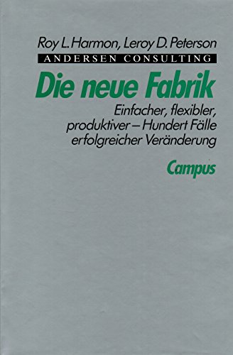 Imagen de archivo de Die neue Fabrik Einfacher, flexibler, produktiver. Hundert Flle erfolgreicher Vernderungen a la venta por NEPO UG