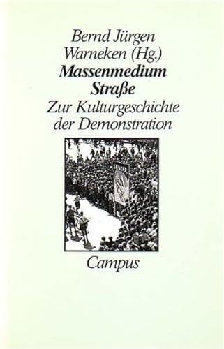 9783593344546: Massenmedium Strasse: Zur Kulturgeschichte der Demonstration (German Edition)