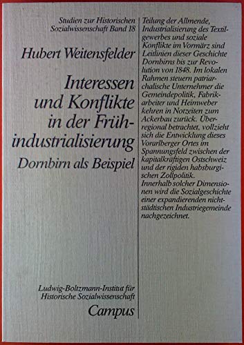 Beispielbild fr Interessen und Konflikte in der Frhindustrialisierung: Dornbirn als Beispiel (Studien zur historischen Sozialwissenschaft) zum Verkauf von Buchpark