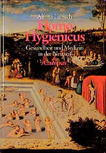 Homo hygienicus : Gesundheit und Medizin in der Neuzeit - Labisch, Alfons (Verfasser)