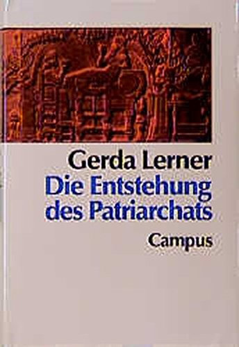 Die Entstehung des Patriarchats. Aus dem Englischen von Walmot Möller-Falkenberg. - Lerner, Gerda