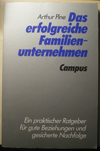 Beispielbild fr Das erfolgreiche Familienunternehmen. Ein praktischer Ratgeber fr gute Beziehungen und gesicherte Nachfolge. zum Verkauf von Antiquariat Nam, UstId: DE164665634