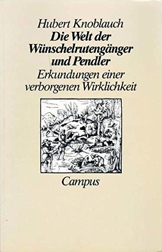 Beispielbild fr Die Welt der Wnschelrutengnger und Pendler. Erkundungen einer verborgenen Wirklichkeit. zum Verkauf von Antiquariat Alte Seiten - Jochen Mitter