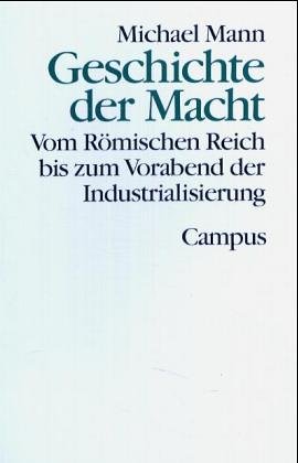 Geschichte der Macht; Teil: Bd. 2., Vom Römischen Reich bis zum Vorabend der Industrialisierung. Theorie und Gesellschaft ; Bd. 20 - Mann, Michael,