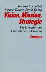 Stock image for Vision, Mission, Strategie. Die Energien des Unternehmens aktivieren. for sale by Worpsweder Antiquariat