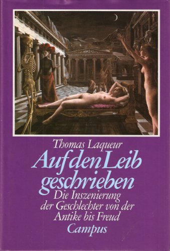 Auf den Leib geschrieben. Die Inszenierung der Geschlechter von der Antike bis Freud. - Laqueur, Thomas