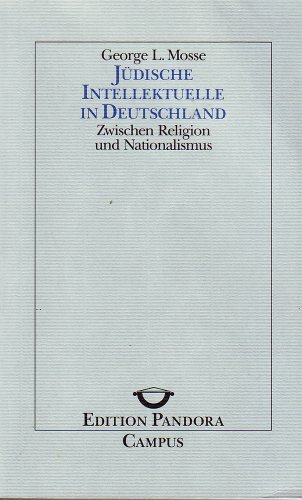 JÃ¼dische Intellektuelle in Deutschland: Zwischen Religion und Nationalismus (Edition Pandora) (9783593346274) by George L. Mosse