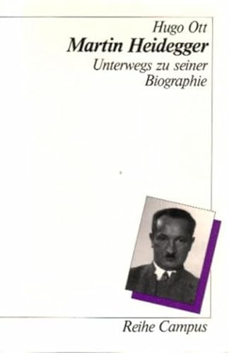 Martin Heidegger. Unterwegs zu seiner Biographie. (9783593346335) by Ott, Hugo