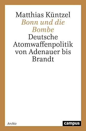9783593346540: Bonn und die Bombe: Deutsche Atomwaffenpolitik von Adenauer bis Brandt