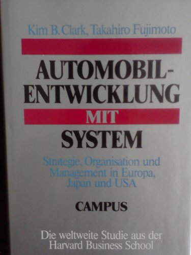 Stock image for Automobilentwicklung mit System. Strategie, Organisation und Management in Europa, Japan und USA for sale by Kultgut
