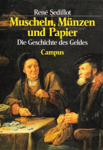 Muscheln, Münzen und Papier : die Geschichte des Geldes. René Sedillot. [Aus dem Franz. von Linda...