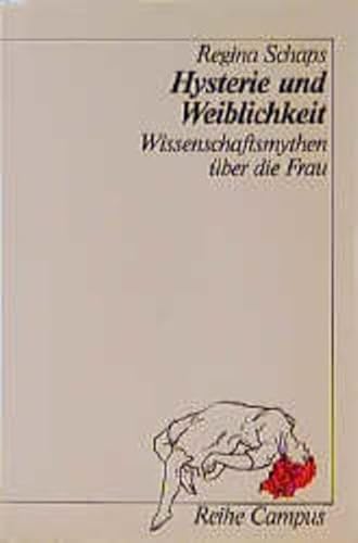 Beispielbild fr Hysterie und Weiblichkeit : Wissenschaftsmythen ber die Frau. Reihe Campus 1054. zum Verkauf von Wissenschaftliches Antiquariat Kln Dr. Sebastian Peters UG