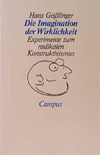 9783593347462: Die Imagination der Wirklichkeit: Experimente zum radikalen Konstruktivismus (German Edition)